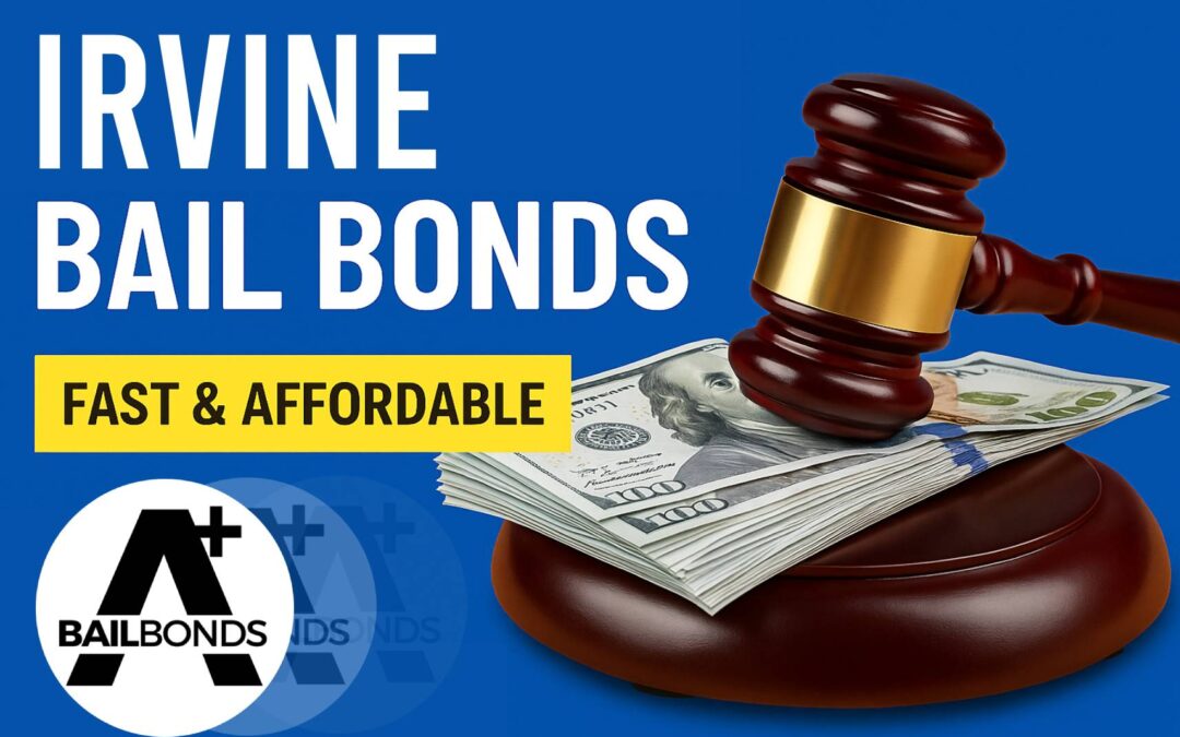 Irvine Bail Bonds: Fast & Easy Steps to Get Out Now